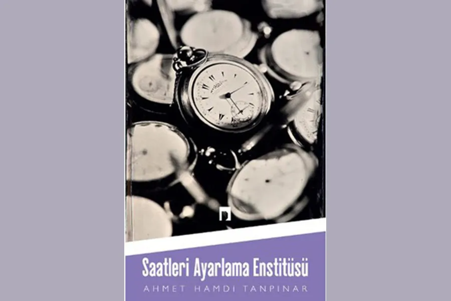 Saatleri Ayarlama Enstitüsü  - Ahmet Hamdi Tanpınar
