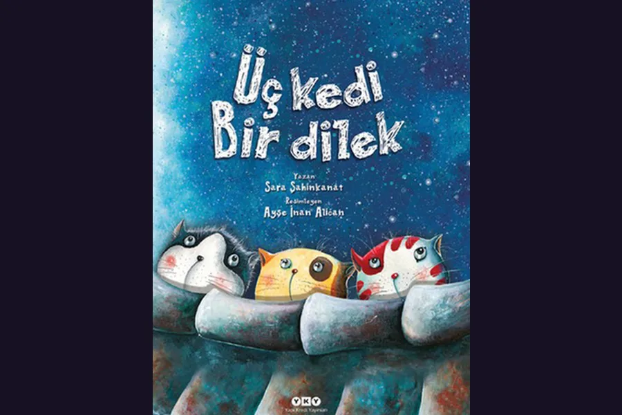 Üç Kedi Bir Dilek - Sara Şahinkanat