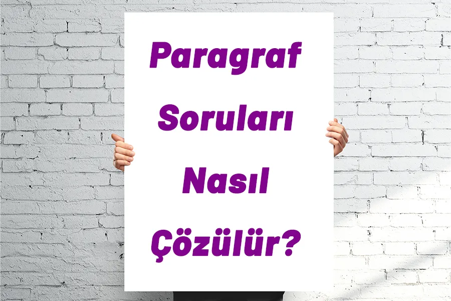Paragraf Soruları Nasıl Çözülür? Paragraf Taktikleri