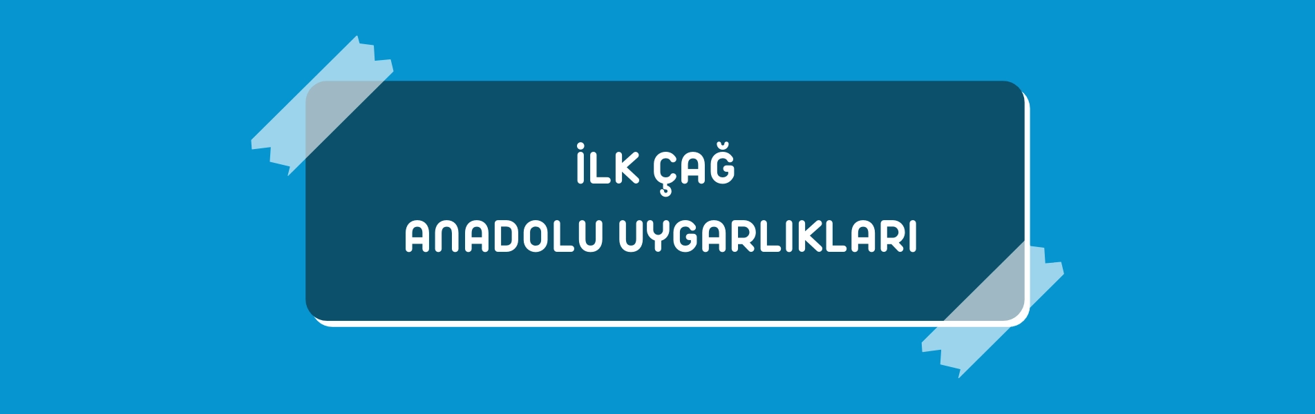 İlk Çağ Anadolu Uygarlıkları