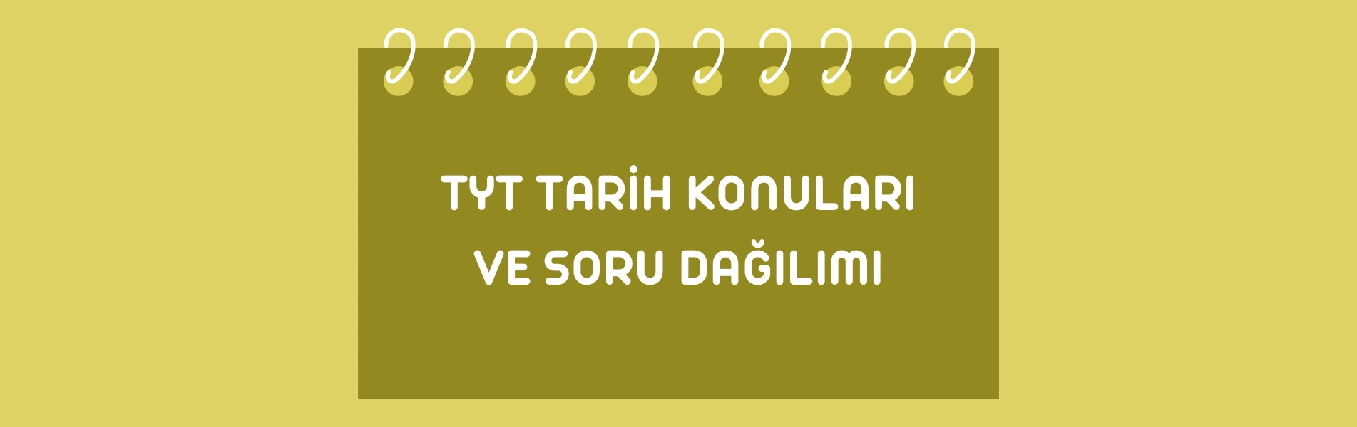 2025 TYT Tarih Konuları ve Soru Dağılımı