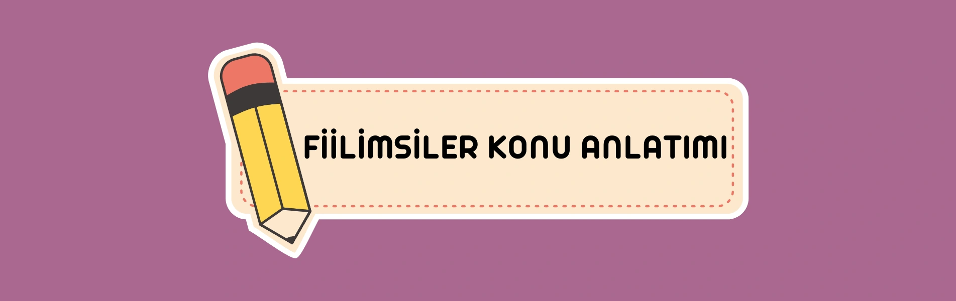 Fiilimsi (Eylemsi) Konu Anlatımı