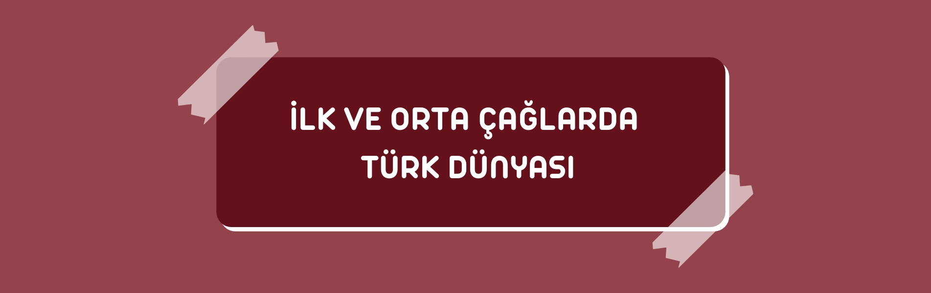 İlk ve Orta Çağlarda Türk Dünyası