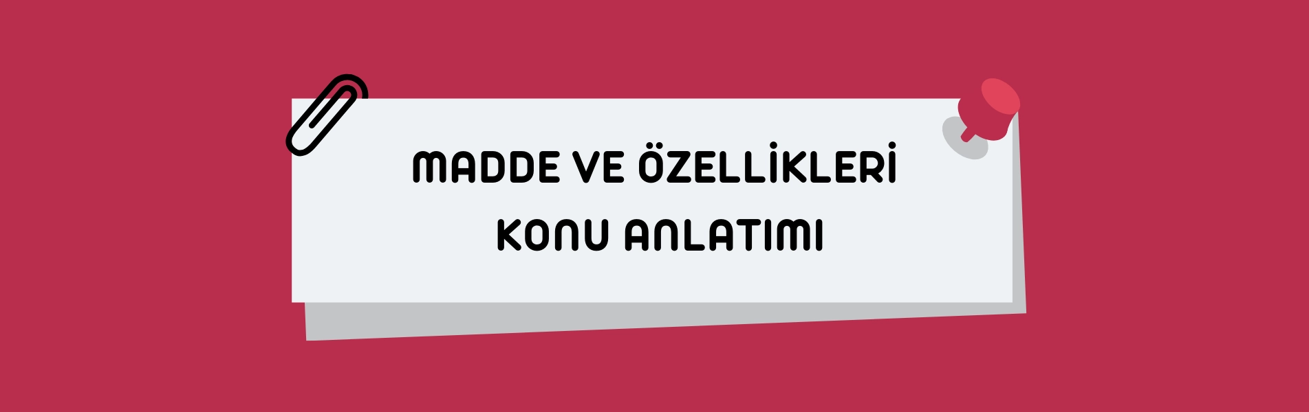 Madde ve Özellikleri Konu Anlatımı