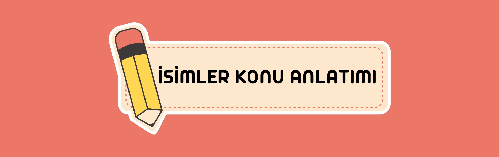 İsimler (Adlar) Konu Anlatımı