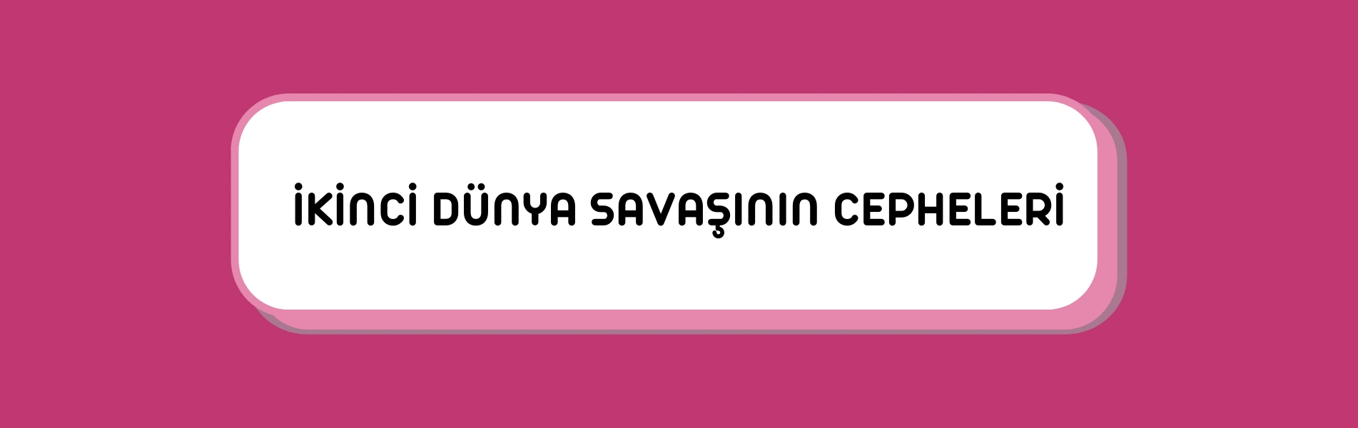 İkinci Dünya Savaşı'nın Cepheleri