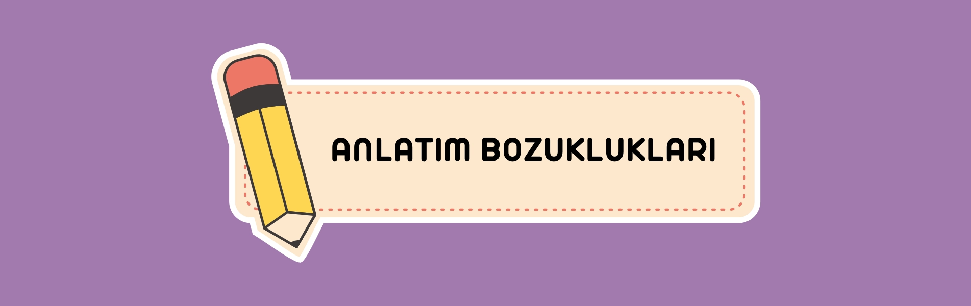 Anlatım Bozuklukları Konu Anlatımı