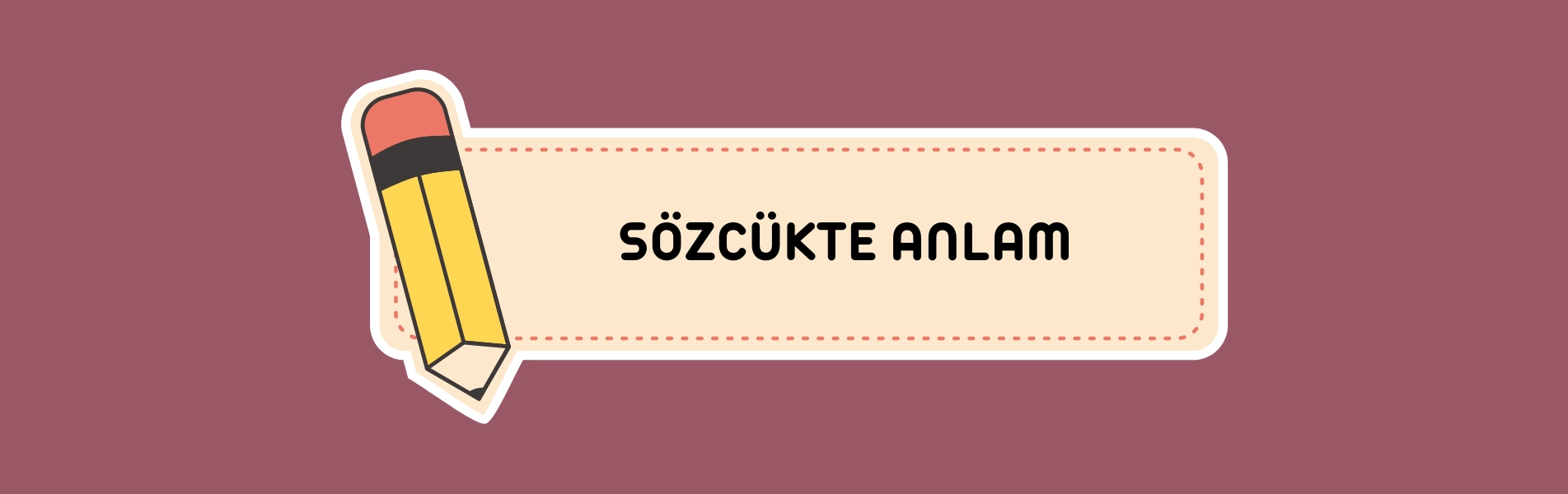 Sözcükte Anlam Konu Anlatımı