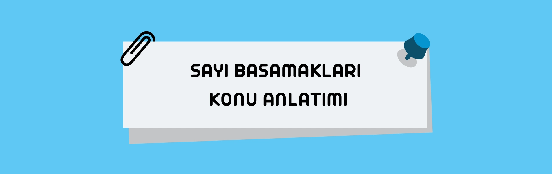 Matematikte Sayı Basamakları Konu Anlatımı